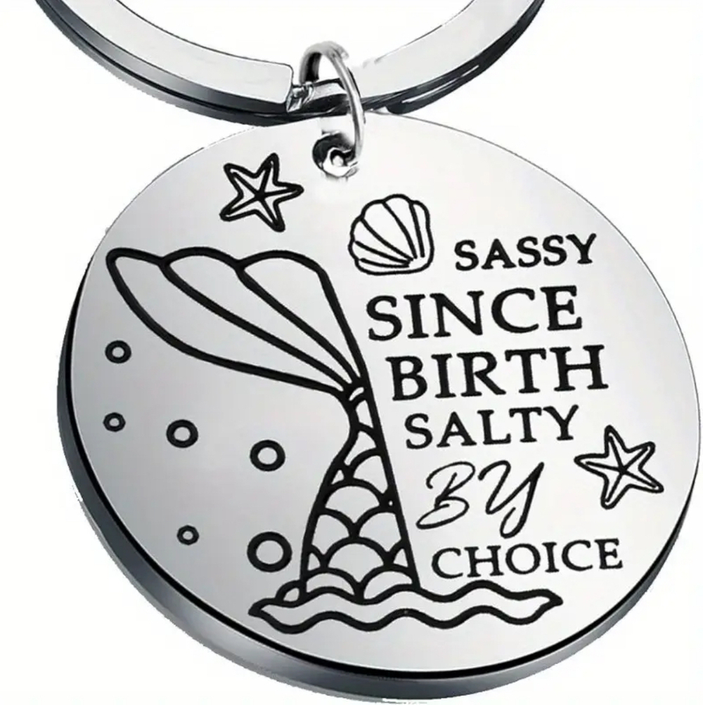 3/$25 Sassy Since Birth Salty By Choice Mermaid Stainless Steel Keychain NEW